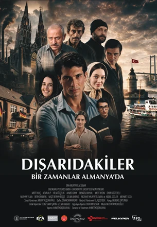 DIŞARDAKİLER : BİR ZAMANLAR ALMANYA'DA (BAKANLIK DESTEKLİ FİLM )